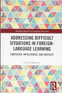 Addressing Difficult Situations in Foreign-Language Learning: Confusion, Impoliteness, and Hostility