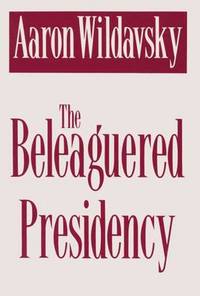 The Beleaguered Presidency
