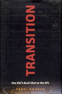Transition: One Kids Bank Shot to the NFL by Fendi Onobun - Signed First Edition - 2017 - from Bookmarc's (SKU: ec52924)