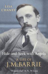 cover of Hide-and-Seek with Angels: The Life of J.M. Barrie