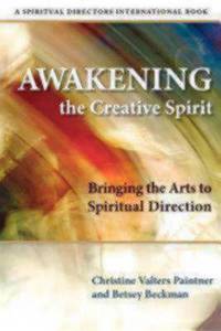 Awakening the Creative Spirit: Bringing the Arts to Spiritual Direction