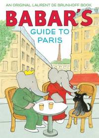 Babar&#039;s Guide to Paris by Laurent de Brunhoff - 2017