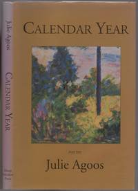 Calendar Year by Julie AGOOS - First Edition - 1996 - from Between the Covers- Rare Books, Inc. ABAA (SKU: 436472)