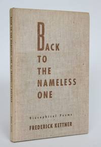 Back to The Nameless One: Biosophical Poems by Kettner, Frederick - 1939