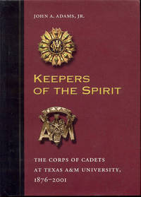 image of Keepers of the Spirit: The Corps of Cadets at Texas A&m University, 1876-2001