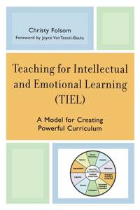 Teaching for Intellectual and Emotional Learning (TIEL) : A Model for Creating Powerful Curriculum
