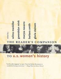 The Reader&#039;s Companion to U. S. Women&#039;s History by Navarro, Marysa; Mink, Gwendolyn; Steinem, Gloria, editor - 1999