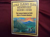 GPAA. Claims Club Membership Mining Guide. The Largest Guide for Gold, Gem &amp; Treasure Hunters. by (anon) - nd.