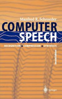 Computer Speech : Recognition, Compression, Synthesis