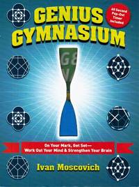 Genius Gymnasium On Your Mark, Get Set--Work out Your Mind & Strengthen  Your Brain