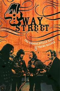 Four Way Street: The Crosby, Stills, Nash &amp;amp; Young Reader by Dave Zimmer