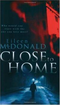 Close To Home by Eileen Macdonald - 2004