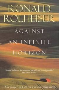 Against an Infinite Horizon by Rolheiser, Ronald