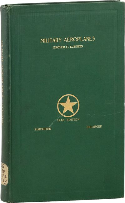 Military Aeroplanes; Simplified, Enlarged. An Explanatory Consideration of Their Characteristics. Performances, Construction, Maintenance, and Operation