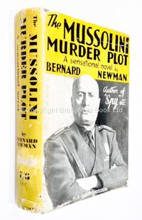 The Mussolini Murder Plot by Bernard Newman - 1936