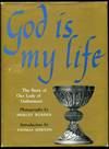 God is my life: The story of Our Lady of Gethsemani