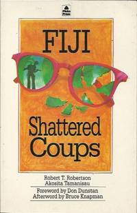 Fiji: Shattered Coups by Akosita Robert T. and Tamanisau
- Paperback
- from Fine Print Books (SKU: 75009)