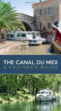 The Canal Du Midi: A Cruiser's Guide