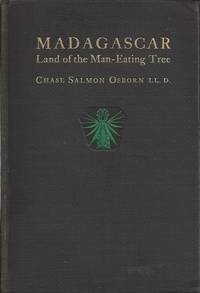 MADAGASCAR Land of the Man-Eating Tree (SIGNED) by Chase Salmon Osborn - Signed First Edition - 1924 - from Old Bag Lady Books (SKU: 6967)