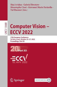 Computer Vision - ECCV 2022: 17th European Conference, Tel Aviv, Israel, October 23-27, 2022,...