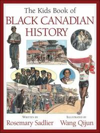 The Kids Book of Black Canadian History by Rosemary Sadlier - 2003