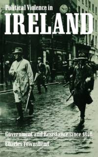 Political Violence in Ireland: Government and Resistance Since 1848