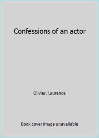 Confessions of an Actor
