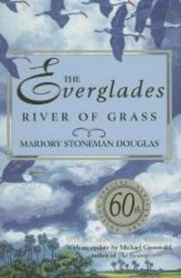 The Everglades: River of Grass by Marjory Stoneman Douglas - 2007-06-02