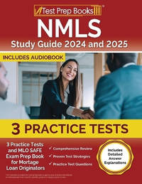 NMLS Study Guide 2024 and 2025: 3 Practice Tests and MLO SAFE Exam Prep Book for Mortgage Loan...