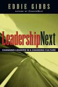 LeadershipNext : Changing Leaders in a Changing Culture
