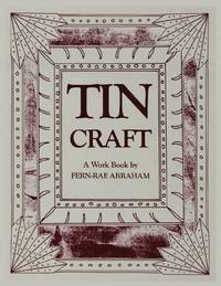 Tin Craft: Making Beautiful Objects from Tin and Tin Cans (Revised)