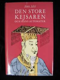 DEN STORE KEJSAREN OCH HANS AUTOMATER. EN…