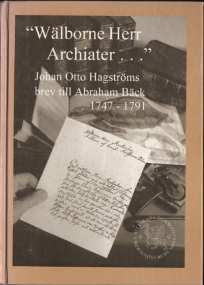 WÄLBORNE HERR ARCHIATER ... Johan Otto Hagströms…