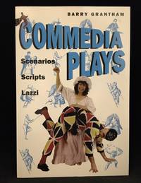 image of Commedia Plays; Scenarios; Scripts; Lazzi; Eight Original Plays Based on the Different Periods and Styles of the Commedia Dell'Arte for Performance, Workshop and Training