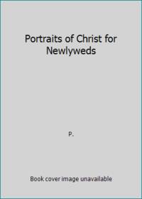 Portraits of Christ For Newlyweds