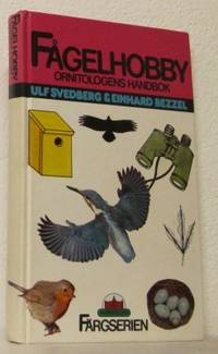 Fågelhobby. Ornitologens handbok.