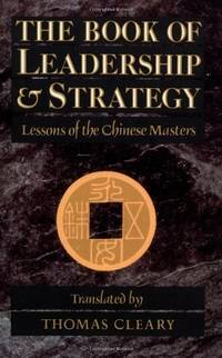 The Book of Leadership and Strategy: Lessons of the Chinese Masters