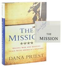 The Mission: Waging War and Keeping Peace with America's Military [Signed]