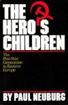 The Hero&#39;s Children: The Post-War Generation in Eastern Europe