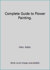 Complete Guide to Flower Painting.