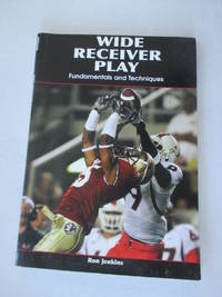 Wide Receiver Play: Fundamentals and Techniques by Ron Jenkins - 2003-09-10