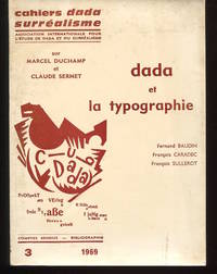 Volume #3. Sur Marcel Duchamp et Claude Sernet. Dada et la Typographie.