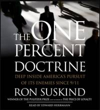 The One Percent Doctrine Deep Inside Americas Pursuits Of Its Enemies Since 9/11