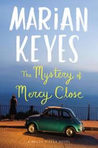 The Mystery of Mercy Close : A Walsh Sister Novel