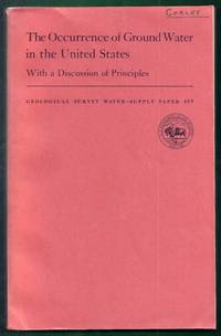 The Occurrence of Ground Water in the United States with a Discussion of Principles. Geological...