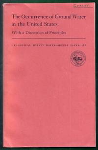 The Occurrence of Ground Water in the United States with a Discussion of Principles.  Geological Water-Supply Paper 489 by Meinzer, Oscar Edward