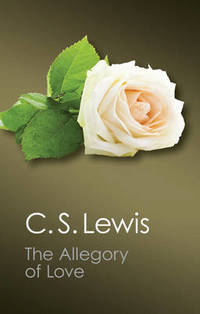 cover of The Allegory of Love: A Study in Medieval Tradition