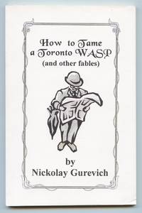 How to Tame a Toronto WASP (and other fables)