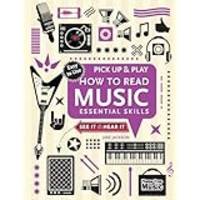 How to Read Music (Pick Up and Play): Essential Skills