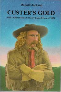 Custer's Gold: The United States Cavalry Expedition of 1874